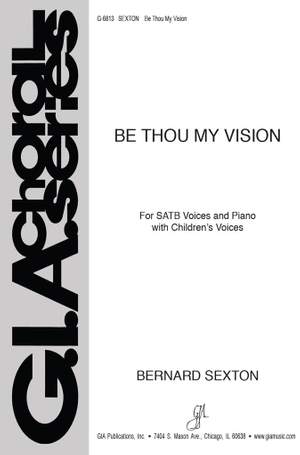 Bernard Sexton: Be Thou My Vision