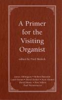 Fred Moleck: A Primer for the Visiting Organist