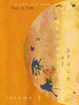 Paul A. Tate: Seasons of Grace - Volume 2