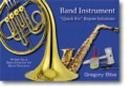 Gregory A. Biba: Band Instrument Quick Fix Repair Solutions