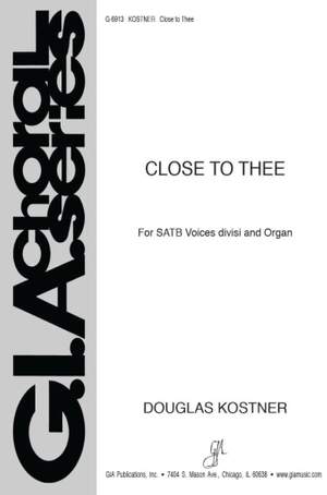Douglas Kostner: Close to Thee