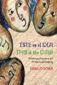 Pablo D. Sosa: Este Es el dÃ­a / This is the day
