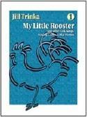 Jill Trinka: My Little Rooster