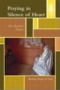 Brother Roger_Taize Community: Praying in Silence of Heart