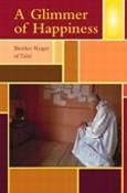 Brother Roger_Taize Community: Glimmers of Happiness