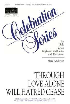 Marc Anderson: Through Love Alone Will Hatred Cease