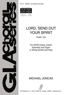 J. Michael Joncas: Lord, Send Out Your Spirit