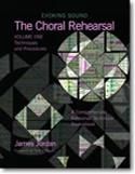 James Jordan: The Choral Rehearsal - Vol. 1