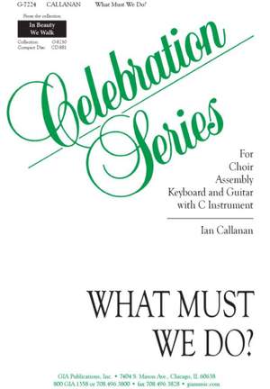 Ian Callanan: What Must We Do?