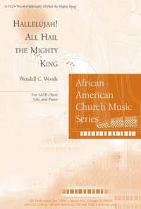 Wendell C. Woods: Hallelujah! All Hail the Mighty King!