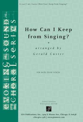 Gerald Custer: How Can I Keep from Singing