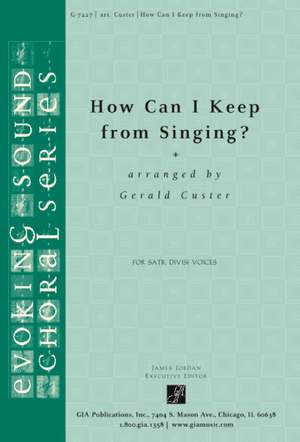 Gerald Custer: How Can I Keep from Singing