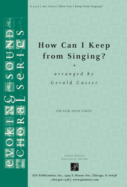Gerald Custer: How Can I Keep from Singing