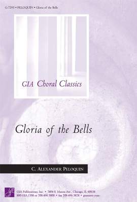 C. Alexander Peloquin: Gloria of the Bells