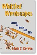 Edwin E. Gordon: Whittled Wordscapes