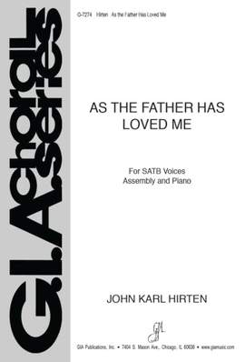 John Karl Hirten: As the Father Has Loved Me