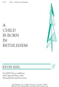 Kevin Keil: A Child Is Born in Bethlehem