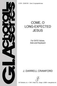 Darrell Crawford: Come, O Long-expected Jesus
