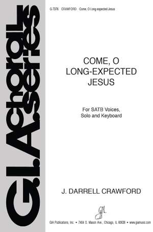Darrell Crawford: Come, O Long-expected Jesus