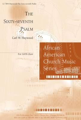 Carl W. Haywood: The Sixty-seventh Psalm