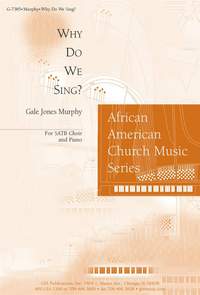 Gale Jones Murphy: Why Do We Sing?