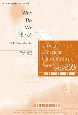 Gale Jones Murphy: Why Do We Sing?