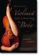 Jennifer Johnson: What Every Violinist Needs to Know About the Body