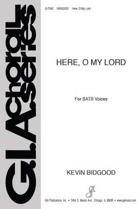 Kevin Bidgood: Here, O My Lord
