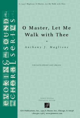 Anthony J. Maglione: O Master, Let Me Walk with Thee
