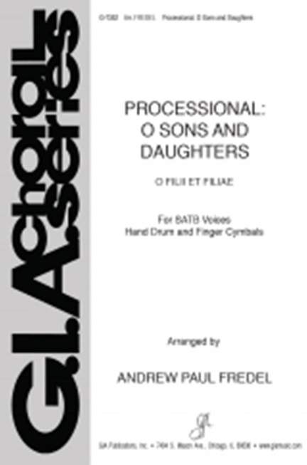 Processional: O Sons and Daughters -