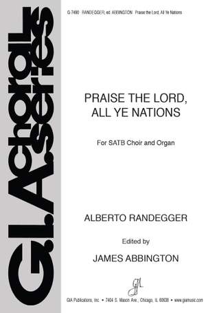 Alberto Randegger: Praise the Lord, All Ye Nations