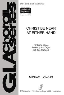 J. Michael Joncas: Christ Be Near at Either Hand