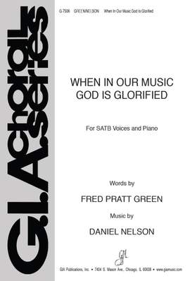 Daniel Nelson: When in Our Music God Is Glorified