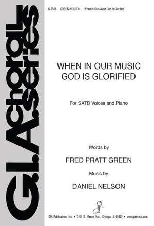 Daniel Nelson: When in Our Music God Is Glorified