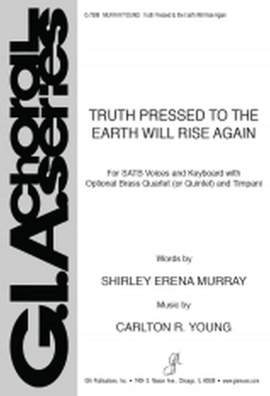 Carlton R. Young: Truth Pressed to the Earth Will Rise Again -