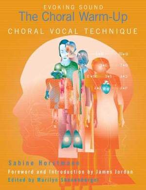 Sabine Horstmann: The Choral Warm-Up Choral Vocal Technique
