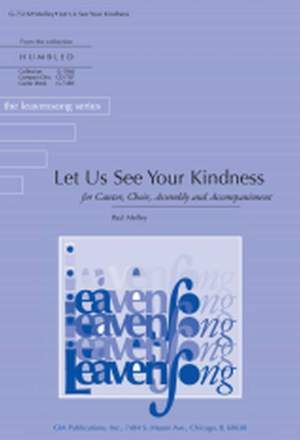 Paul Melley: Let Us See Your Kindness