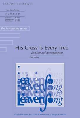 Paul Melley: His Cross Is Every Tree