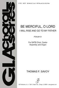 Thomas Savoy: Be Merciful O Lord/I Will Rise and Go to My Father