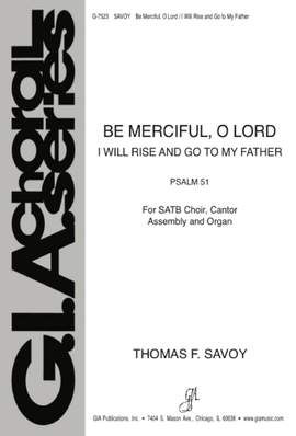 Thomas Savoy: Be Merciful O Lord/I Will Rise and Go to My Father