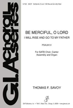 Thomas Savoy: Be Merciful O Lord/I Will Rise and Go to My Father