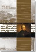 J. Michael Joncas: New Mass for John Carroll