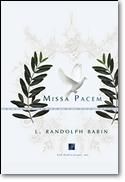 L. Randolph Babin: Missa Pacem - Choral / Accompaniment Edition