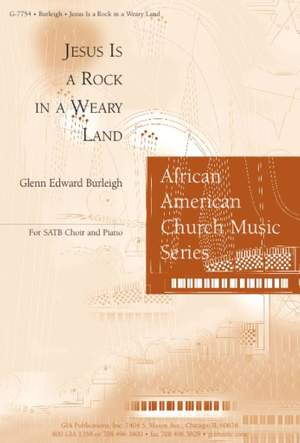Glenn E. Burleigh: Jesus Is a Rock in a Weary Land