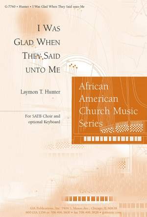 Laymon T. Hunter: I Was Glad When They Said unto Me