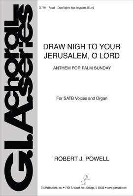 Robert J. Powell: Draw Nigh to Your Jerusalem, O Lord