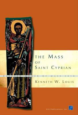 Kenneth W. Louis: The Mass of Saint Cyprian - Presider