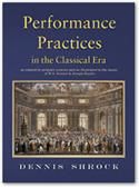 Dennis Shrock: Performance Practices in the Classical Era