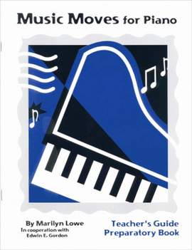 Marilyn Lowe_Edwin E. Gordon: Music Moves for Piano: Bk 4 Teacher's Lesson Plans