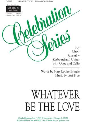 Lori True: Whatever Be the Love